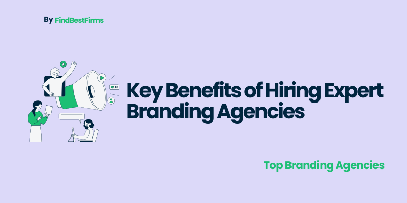 Key Benefits of Hiring Expert Branding Agencies